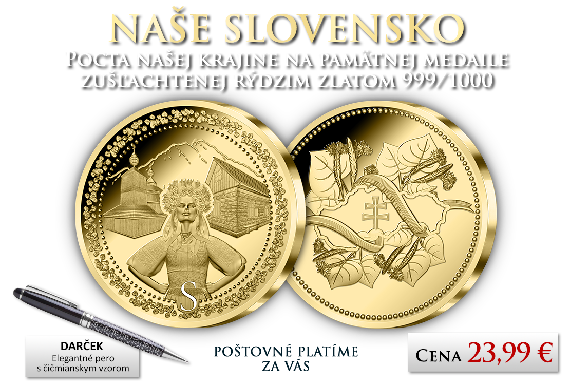 Naše Slovensko uctené rýdzim zlatom