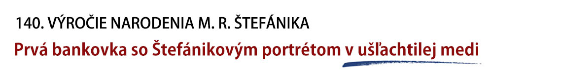 Medená replika bankovky len za 1 EUR - 140. výročie narodenia M. R. Štefánika